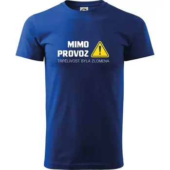 Pánské tričko Mimo provoz - trpělivost byla zlomena - Triko extra velké (5-8XL) - 8XL ( Královská modrá )