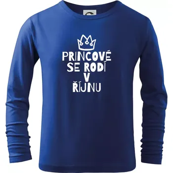 Chlapecké tričko Princové se rodí v říjnu - Triko dětské Long Sleeve - 122 cm/6 let ( Královská modrá )