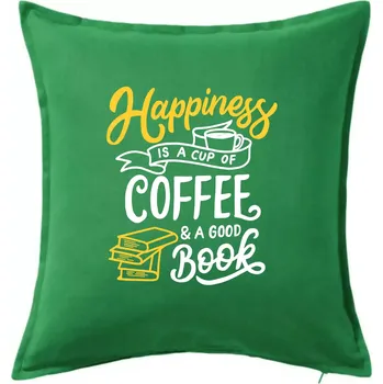 Polštář Happiness is a Cup of Coffee and a Good Book - Polštář 50x50 - 50x50 - Včetně výplně ( Středně zelená )