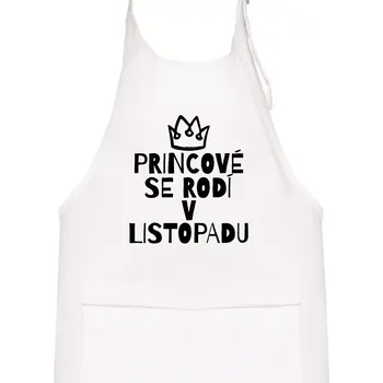 Kuchyňská zástěra Princové se rodí v listopadu - Dětská zástěra na vaření - Univerzální velikost ( Bílá )