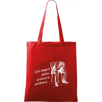 Nákupní taška Chci alespoň jednou pracovat s profíkama - Taška bavlněná - 42 x 38 cm ( Červená )