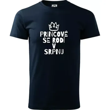 Pánské tričko Princové se rodí v srpnu - Triko extra velké (5-8XL) - 6XL ( Námořní modrá (velmi tmavá - téměř černá) )