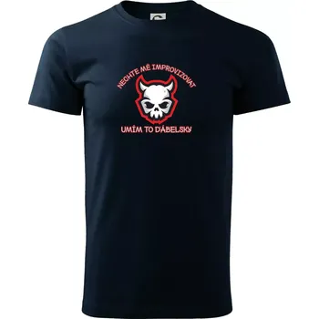 Pánské tričko Nechte mě improvizovat, umím to ďábelsky - Triko extra velké (5-8XL) - 7XL ( Námořní modrá (velmi tmavá - téměř černá) )