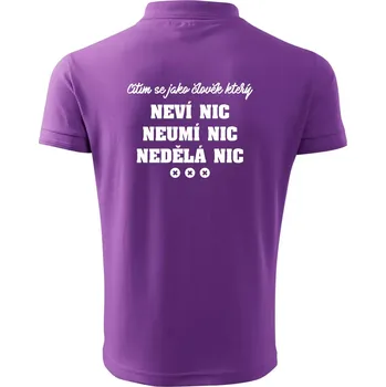 Pánská košile Jsem člověk který neví nic neumí nic nedělá nic - Polokošile pánská Pique Polo 203 - 2XL ( Fialová )