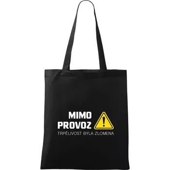Nákupní taška Mimo provoz - trpělivost byla zlomena - Taška bavlněná - 42 x 38 cm ( Černá )