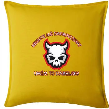 Polštář Nechte mě improvizovat, umím to ďábelsky - Polštář 50x50 - 50x50 - Pouze potah ( Žlutá )