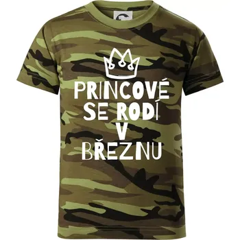 Princové se rodí v březnu - Dětské maskáčové triko - 134 cm/8 let ( Zelený maskáč )