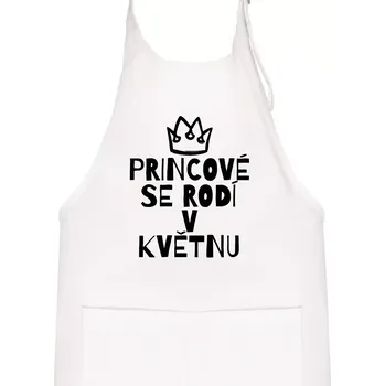 Kuchyňská zástěra Princové se rodí v květnu - Dětská zástěra na vaření - Univerzální velikost ( Bílá )