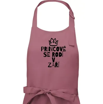 Kuchyňská zástěra Princové se rodí v září - Pánská zástěra na vaření - Univerzální velikost ( Starorůžová )