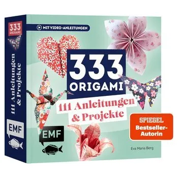 333 Origami | Das Bastelbuch - Berg, Eva Maria
