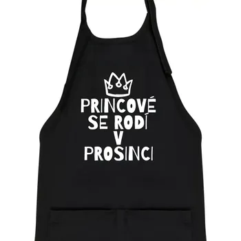 Kuchyňská zástěra Princové se rodí v prosinci - Dětská zástěra na vaření - Univerzální velikost ( Černá )