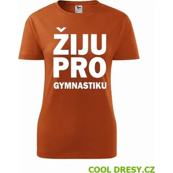 Dámské tričko Žiju pro gymnastiku - Barva: oranžová, Velikost XL
