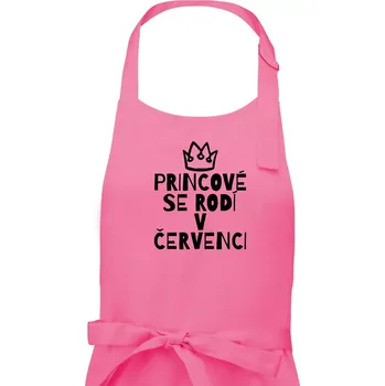 Kuchyňská zástěra Princové se rodí v červenci - Pánská zástěra na vaření - Univerzální velikost ( Růžová )