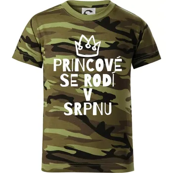 Princové se rodí v srpnu - Dětské maskáčové triko - 104-110cm / 3-4 roky ( Zelený maskáč )