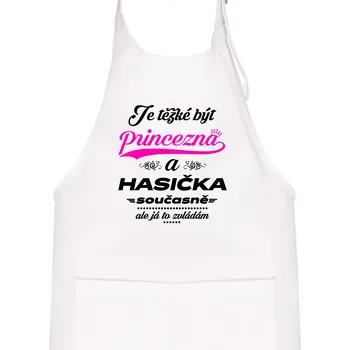 Kuchyňská zástěra Je těžké být princezna - Hasička - Dětská zástěra na vaření - Univerzální velikost ( Bílá )