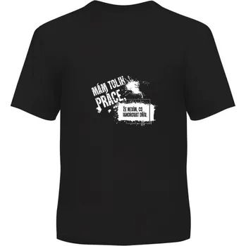 Albi Pánské tričko - Mám tolik práce - M