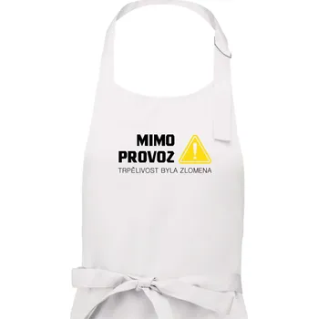 Kuchyňská zástěra Mimo provoz - trpělivost byla zlomena - Dámská zástěra na vaření - Univerzální velikost ( Bílá )