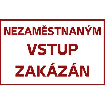Plechová cedule Plechová retro cedule - Nezaměstnaným vstup zakázán Provedení: Hliník: 30 x 20 cm
