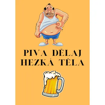 Plechová cedule Plechová retro cedule - Piva dělaj Provedení: Hliník: 30 x 20 cm