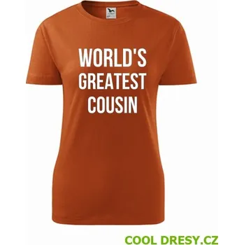 Dámské tričko Worlds Greatest Cousin - Barva: oranžová, Velikost M
