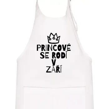 Kuchyňská zástěra Princové se rodí v září - Dětská zástěra na vaření - Univerzální velikost ( Bílá )