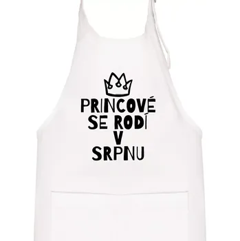 Kuchyňská zástěra Princové se rodí v srpnu - Dětská zástěra na vaření - Univerzální velikost ( Bílá )