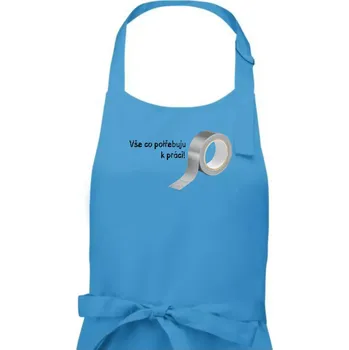 Kuchyňská zástěra Vse co potřebuju k práci - Lepící páska - Pánská zástěra na vaření - Univerzální velikost ( Světlý tyrkys )