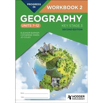 Cizí jazyk Progress in Geography: Key Stage 3, Second Edition: Workbook 2 (Units 7–12) - Barker-White, Eleanor