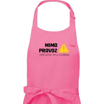 Kuchyňská zástěra Mimo provoz - trpělivost byla zlomena - Dámská zástěra na vaření - Univerzální velikost ( Růžová )