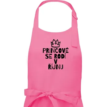 Kuchyňská zástěra Princové se rodí v říjnu - Pánská zástěra na vaření - Univerzální velikost ( Růžová )