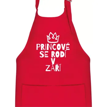Kuchyňská zástěra Princové se rodí v září - Dětská zástěra na vaření - Univerzální velikost ( Červená )