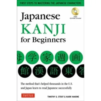 Japanese Kanji for Beginners - Stout, Timothy G.; Hakone, Kaori