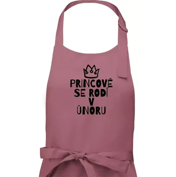 Kuchyňská zástěra Princové se rodí v únoru - Pánská zástěra na vaření - Univerzální velikost ( Starorůžová )