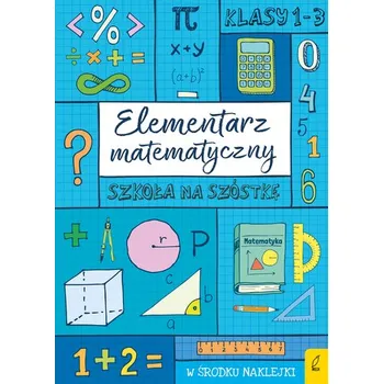 První čtění Elementarz matematyczny. Szkoła na szóstkę - opracowanie zbiorowe