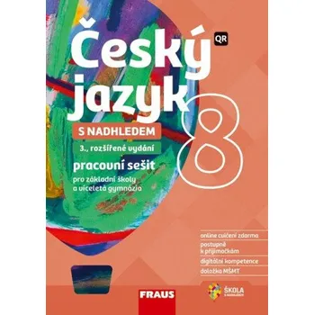 Český jazyk Český jazyk 8 s nadhledem - Hybridní pracovní sešit - Zdeňka Krausová, Martina Pásková, Helena Chýlová, Růžena Písková, Pavel Růžička, Martin Prošek