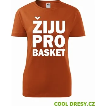 Dámské tričko Žiju pro basket - Barva: oranžová, Velikost XL