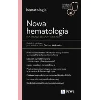 Nowa Hematologia. Najnowsze doniesienia - Wołowiec Dariusz