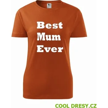 Dámské tričko Dámské tričko Best Mum Ever - Barva: oranžová, Velikost M