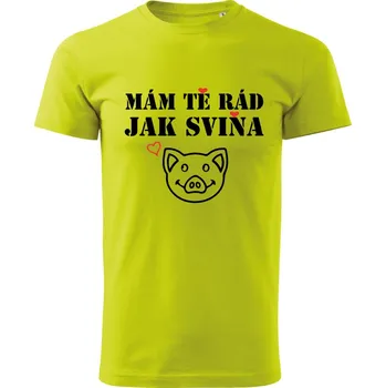 Pánská móda Mám tě rád jak sviňa Limetková S