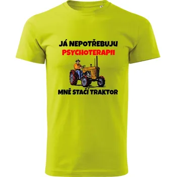 Pánské oblečení Já nepotřebuji psychoterapii , mně stačí traktor Limetková 2XL