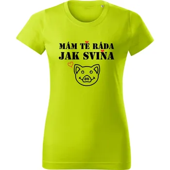 Dámské oblečení Mám tě ráda jak sviňa Limetková 2XL