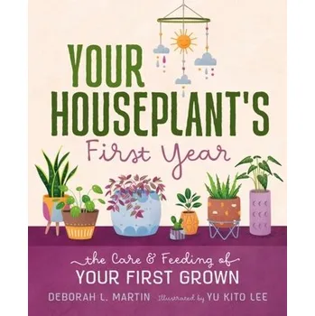 Your Houseplant's First Year - Martin, Deborah