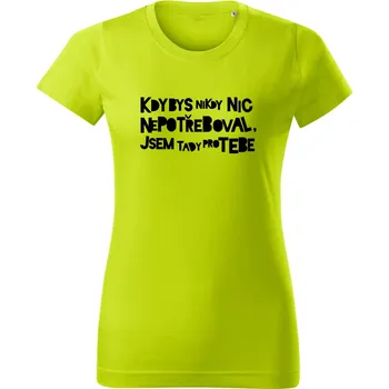 Dámské oblečení Kdybys nikdy nic nepotřeboval, jsem tady pro tebe Limetková 2XL