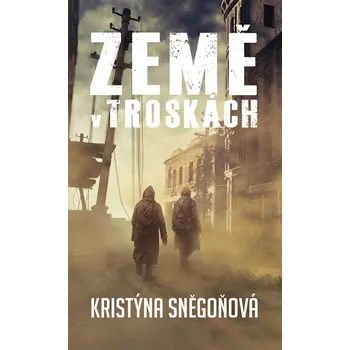 Země v troskách (2. díl) - Kristýna Sněgoňová