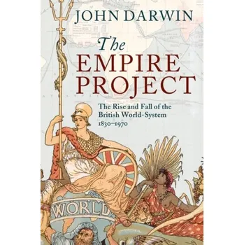 Populárně naučná literatura pro dospělé The Empire Project - Darwin, John [EN] (2011, Brožovaná, Cambridge University Press)