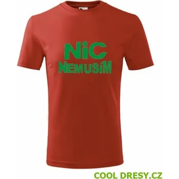 Tričko nic nemusím dětské - Barva: červená, Velikost 8let