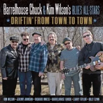 Zahraniční hudba CD Barrelhouse Chuck & Kim Wilson's Blues All-Stars: Driftin' From Town To Town 2013