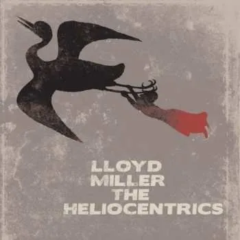 Zahraniční hudba CD Lloyd Miller: Lloyd Miller & The Heliocentrics (OST) 2011