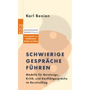 Schwierige Gespräche führen - Benien, Karl