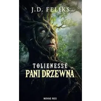 Tolienesse. Pani Drzewna - Falk Feliks